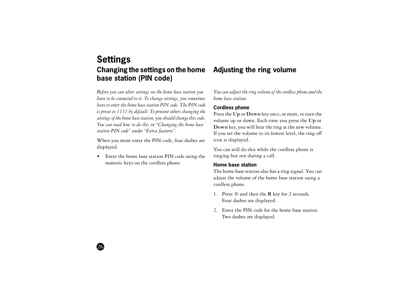 Settings, Adjusting the ring volume, Cordless phone | Home base station, Changing the settings on the, Home base station (pin code), Under “settings” for more details | Ericsson BS120 User Manual | Page 26 / 66