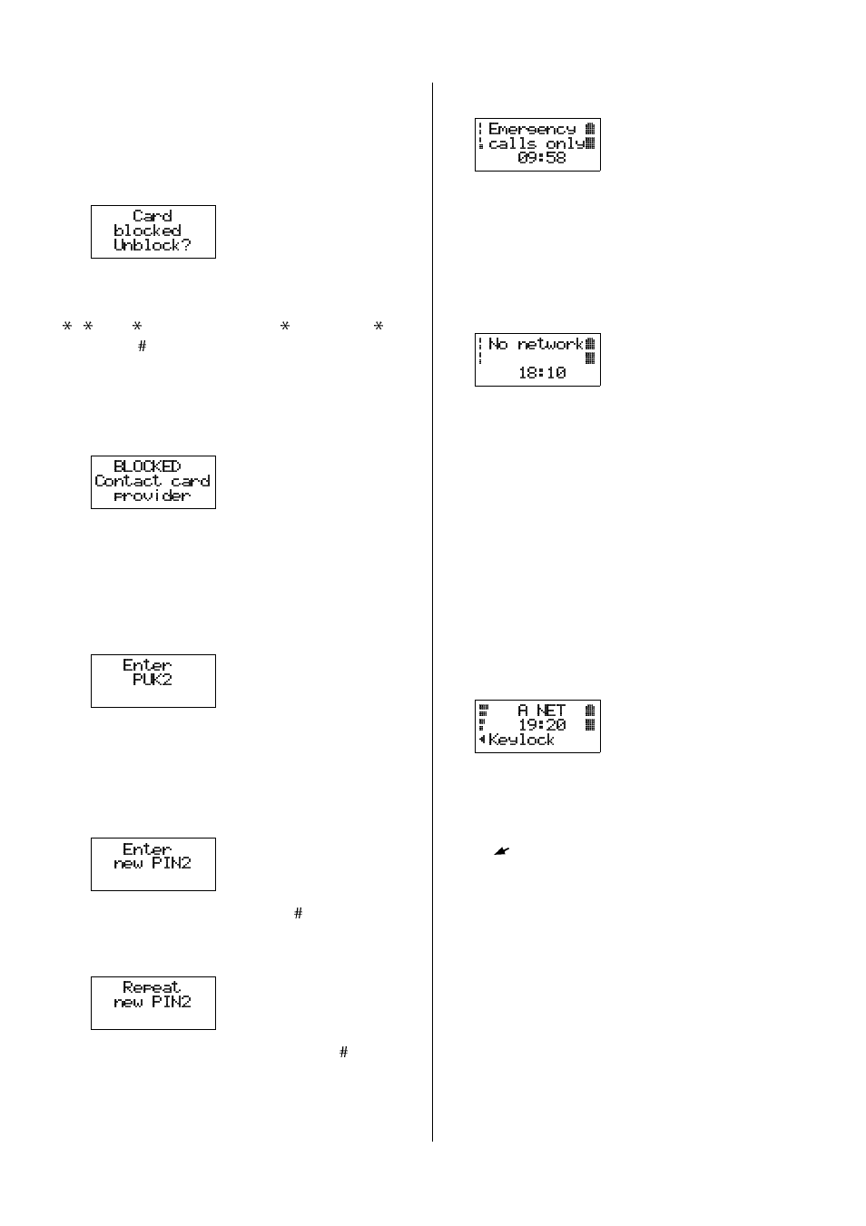 Alternative method to unblock the sim card, Blocked. contact card provider is displayed, Enter puk2 is displayed | Emergency calls only is displayed, No network is displayed, Keylock is displayed, To unlock the keypad, Indicator light blinks red | Ericsson GH388/GF388 User Manual | Page 51 / 51