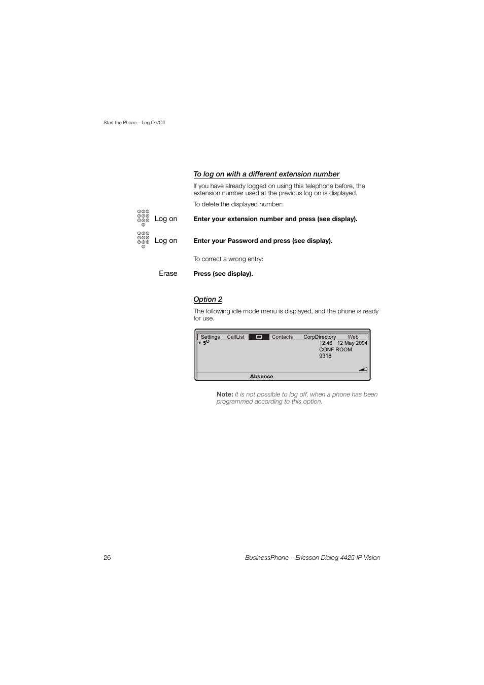 To log on with a different extension number, Option 2 | Ericsson IP Vision Dialog 4425 User Manual | Page 26 / 152