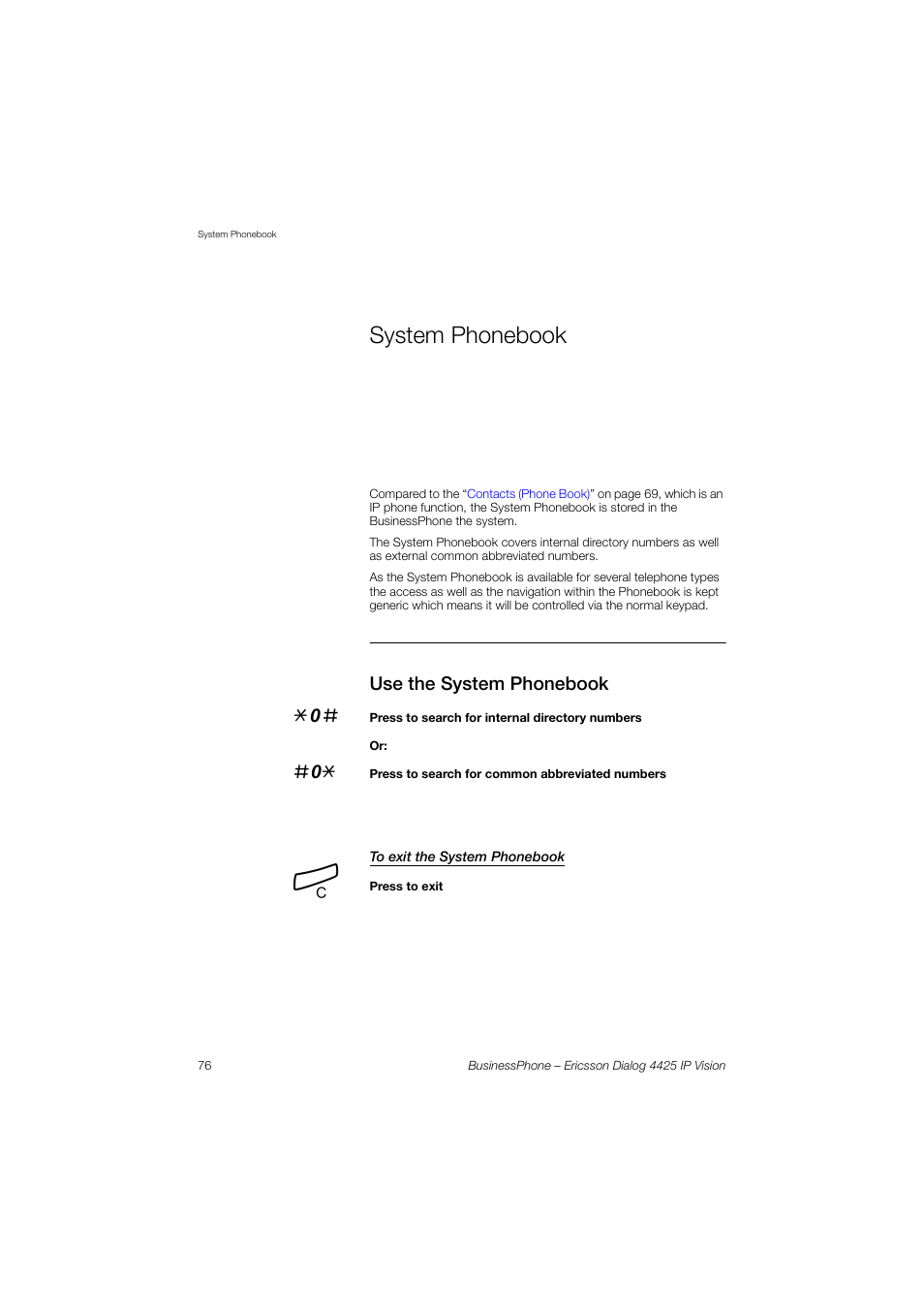 System phonebook, Use the system phonebook, To exit the system phonebook | Ericsson IP Vision Dialog 4425 User Manual | Page 76 / 152