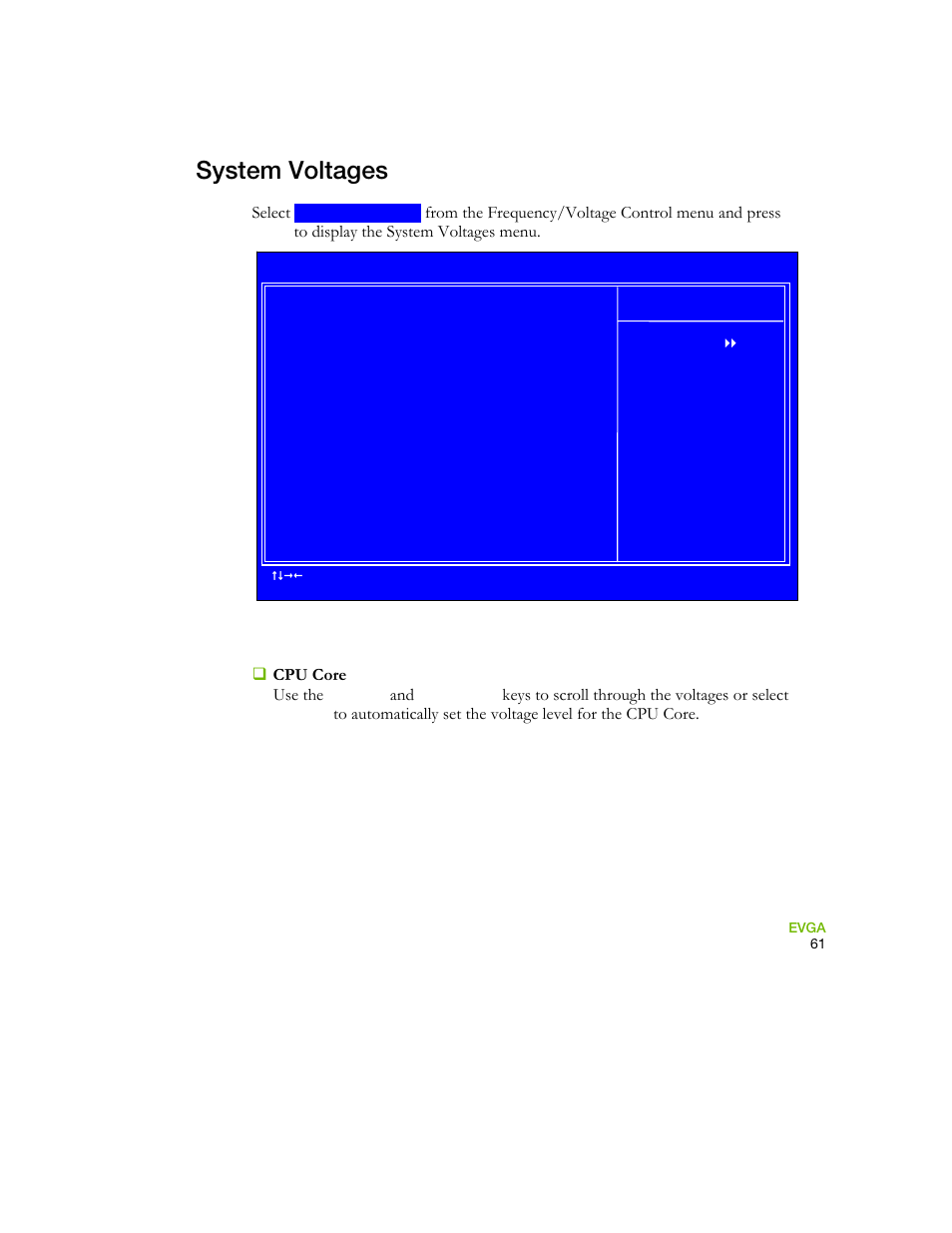 System voltages, Figure 6. system voltages menu, Select | Cpu core use the, Keys to scroll through the voltages or select | EVGA 730I User Manual | Page 71 / 85