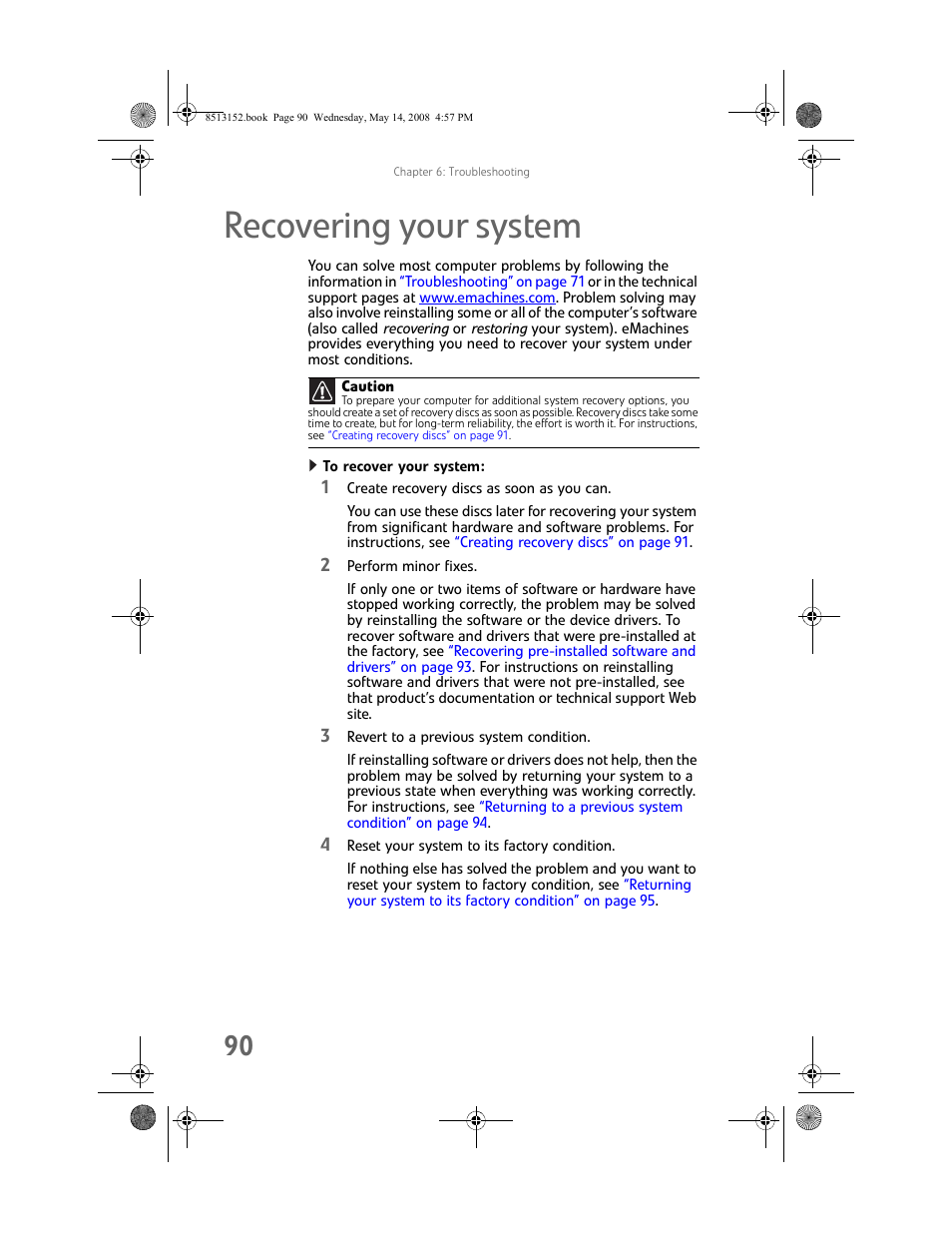 Recovering your system, To recover your system, Recovering your system” on | eMachines 8513152 User Manual | Page 96 / 124