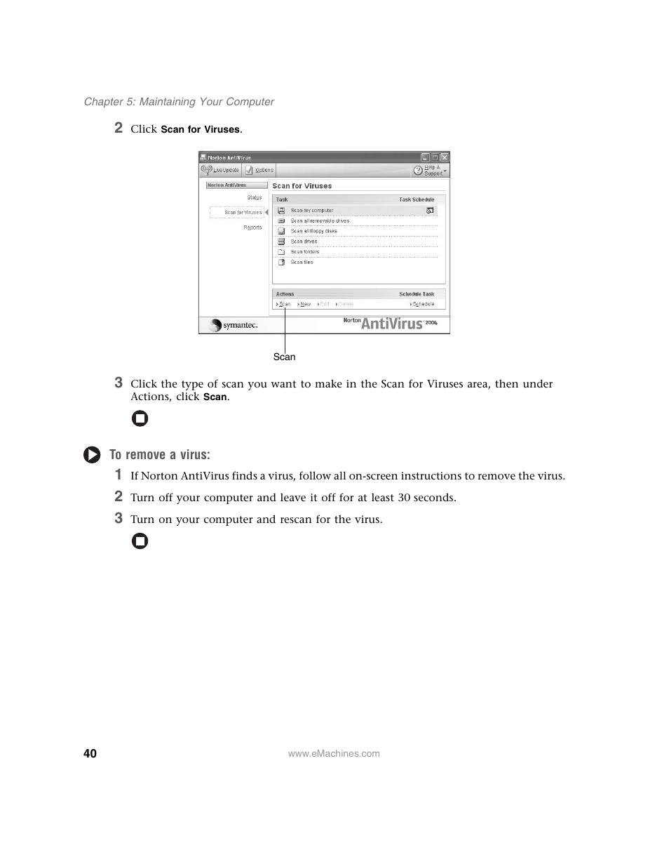 2 click scan for viruses, To remove a virus, 3 turn on your computer and rescan for the virus | eMachines 13 User Manual | Page 46 / 96