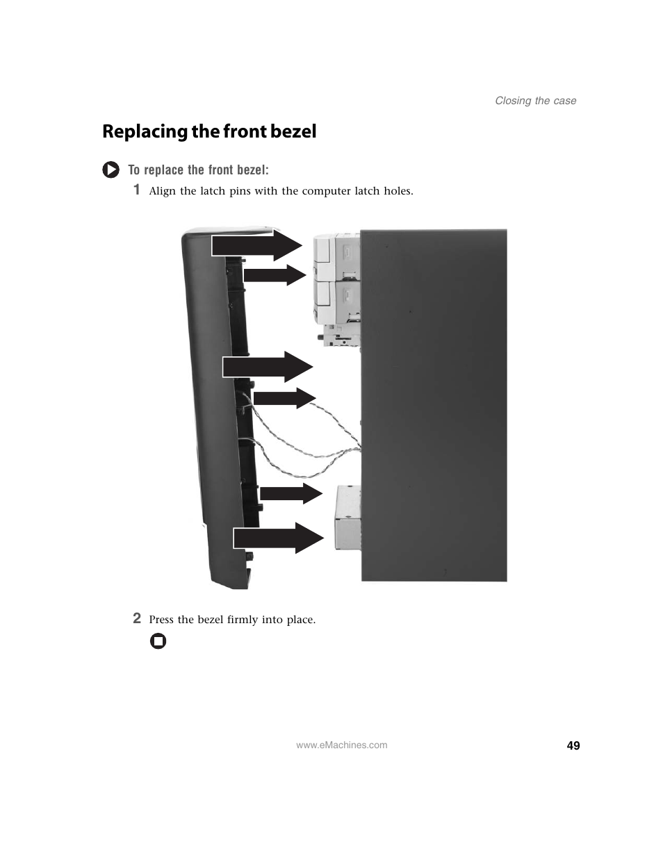 Replacing the front bezel, To replace the front bezel, 2 press the bezel firmly into place | eMachines 13 User Manual | Page 55 / 96