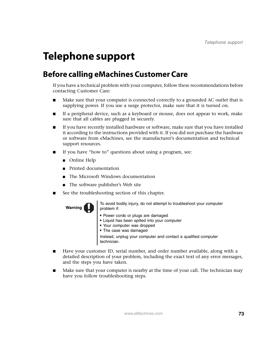 Telephone support, Before calling emachines customer care, Online help | Printed documentation, The microsoft windows documentation, The software publisher’s web site, See the troubleshooting section of this chapter, Warning | eMachines 13 User Manual | Page 79 / 96