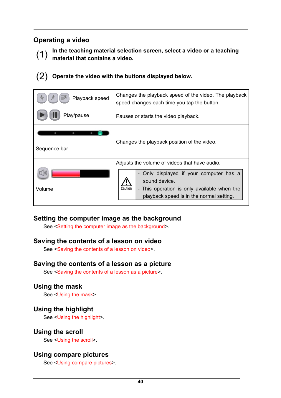 Operating a video, Setting the computer image as the background, Saving the contents of a lesson on video | Saving the contents of a lesson as a picture, Using the mask, Using the highlight, Using the scroll, Using compare pictures | Elmo CRA-1 User Manual | Page 40 / 64