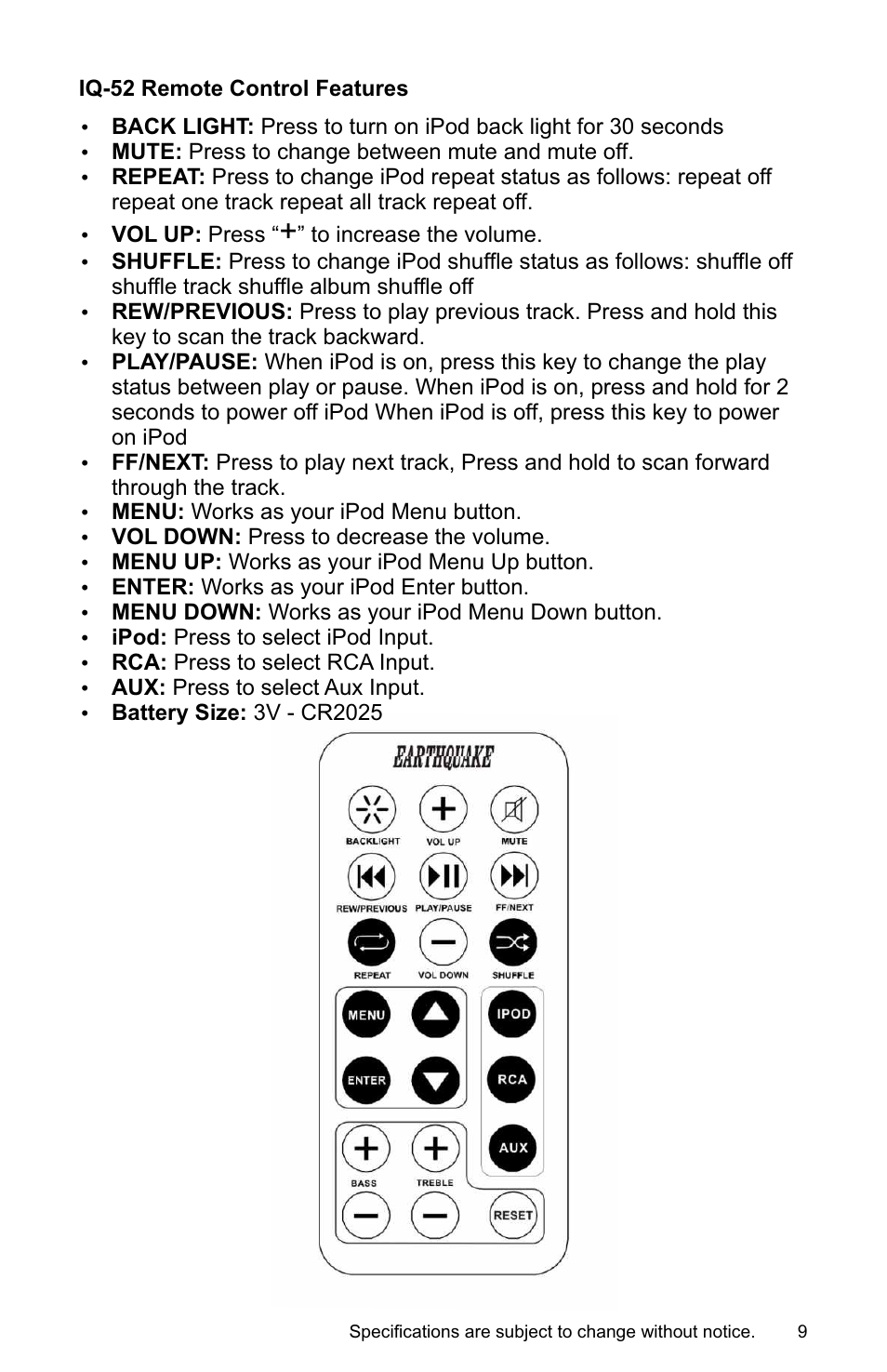 Mute: press to change between mute and mute off, Vol up: press, Menu: works as your ipod menu button | Vol down: press to decrease the volume, Menu up: works as your ipod menu up button, Enter: works as your ipod enter button, Menu down: works as your ipod menu down button, Ipod: press to select ipod input, Rca: press to select rca input, Aux: press to select aux input | Earthquake Sound IQ-52R User Manual | Page 9 / 16
