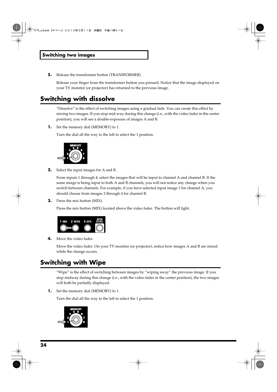 Switching with dissolve, Switching with wipe, Switching with dissolve switching with wipe | Mix button (mix) (see p. 24), Wipe button (wipe) (see p. 24) | Edirol 4-CHANNEL V-4 User Manual | Page 24 / 108