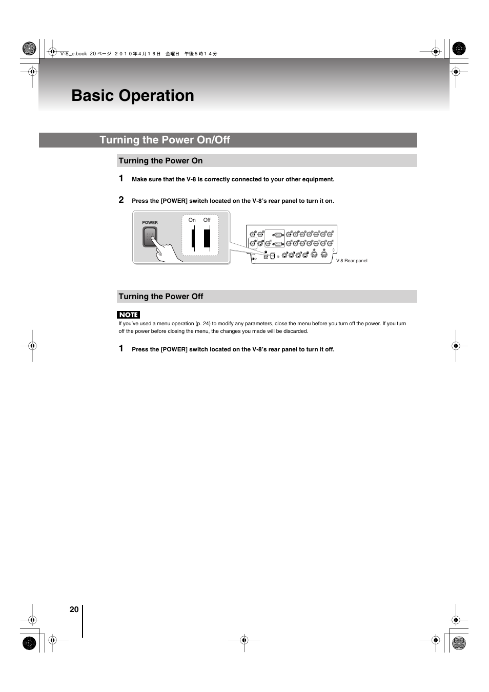 Basic operation, Turning the power on/off, Turning the power on | Turning the power off, Turning the power on/off” (p. 20) | Edirol V-8 User Manual | Page 20 / 116