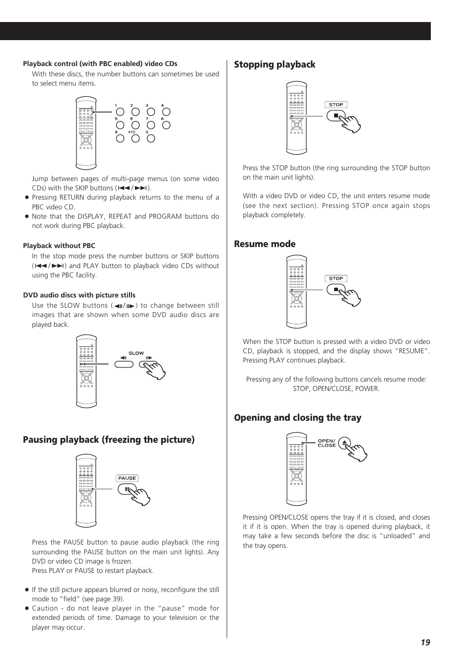 Opening and closing the tray, Pausing playback (freezing the picture), Stopping playback | Resume mode | Esoteric D00864200A User Manual | Page 19 / 48