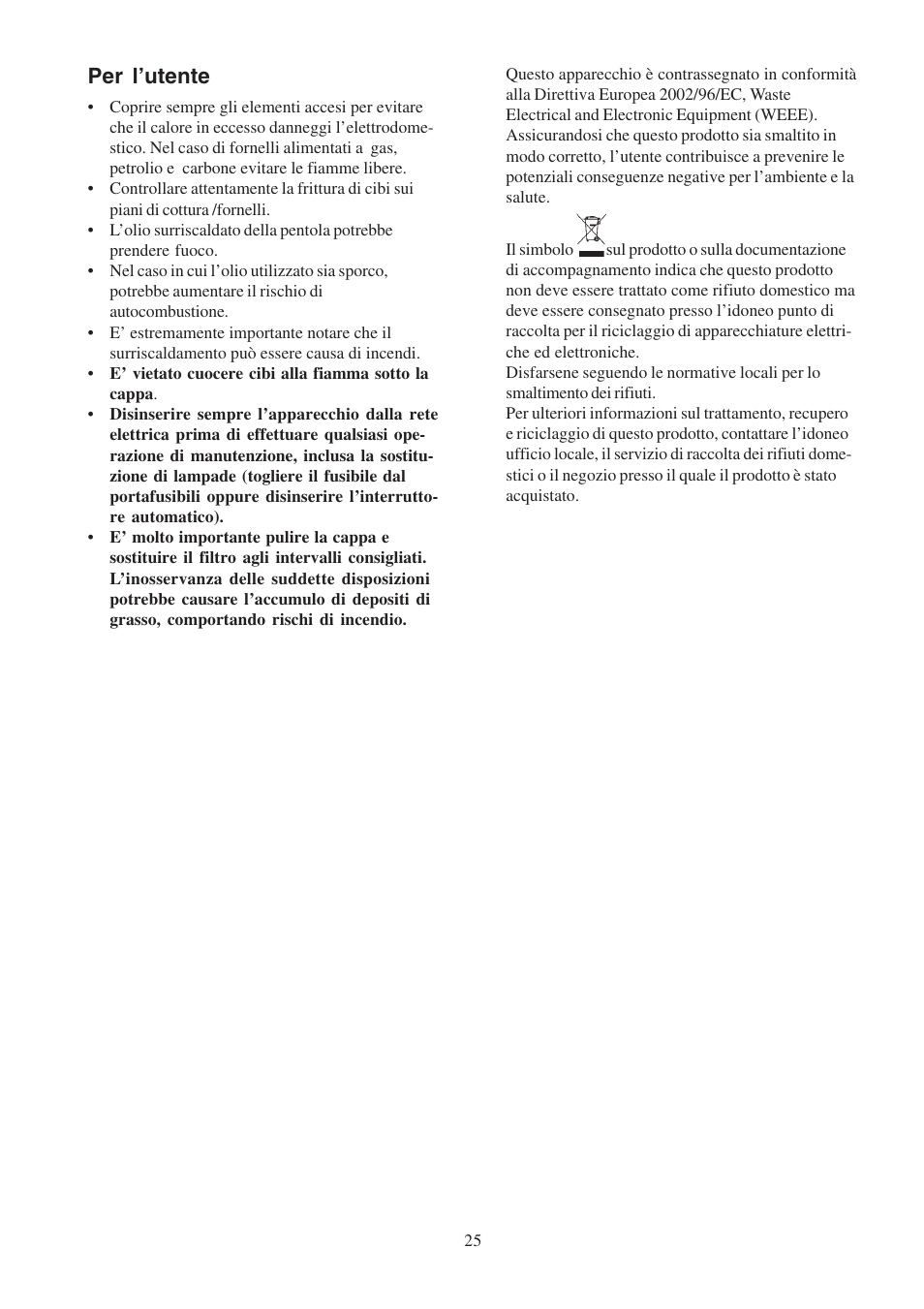 Per l’utente | Electrolux EFCL 650-EFC 12011 User Manual | Page 25 / 80