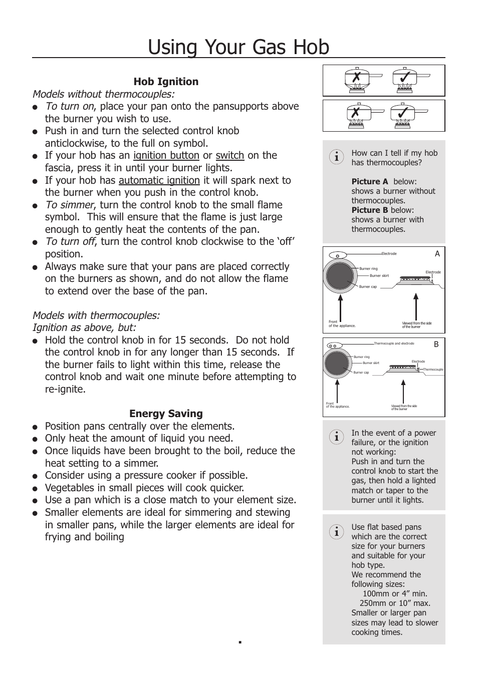 Using your gas hob, Hob ignition models without thermocouples, Position pans centrally over the elements | Only heat the amount of liquid you need, Consider using a pressure cooker if possible, Vegetables in small pieces will cook quicker | Electrolux EKM11440KN User Manual | Page 7 / 40