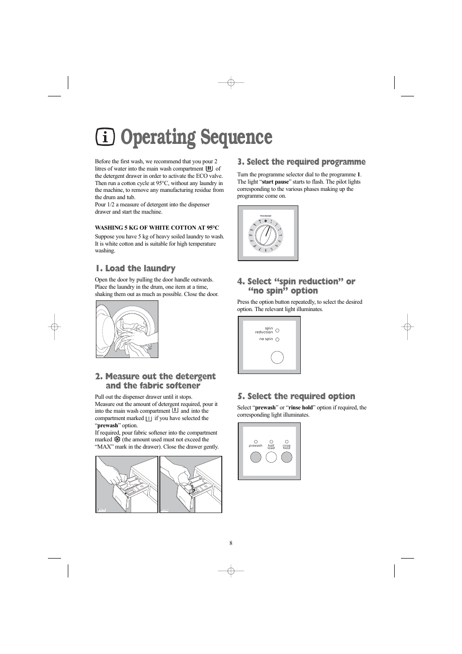 Operating sequence, Load the laundry, Measure out the detergent and the fabric softener | Select the required programme, Select “spin reduction” or “no spin” option, Select the required option | Electrolux AW 1460 W User Manual | Page 8 / 27