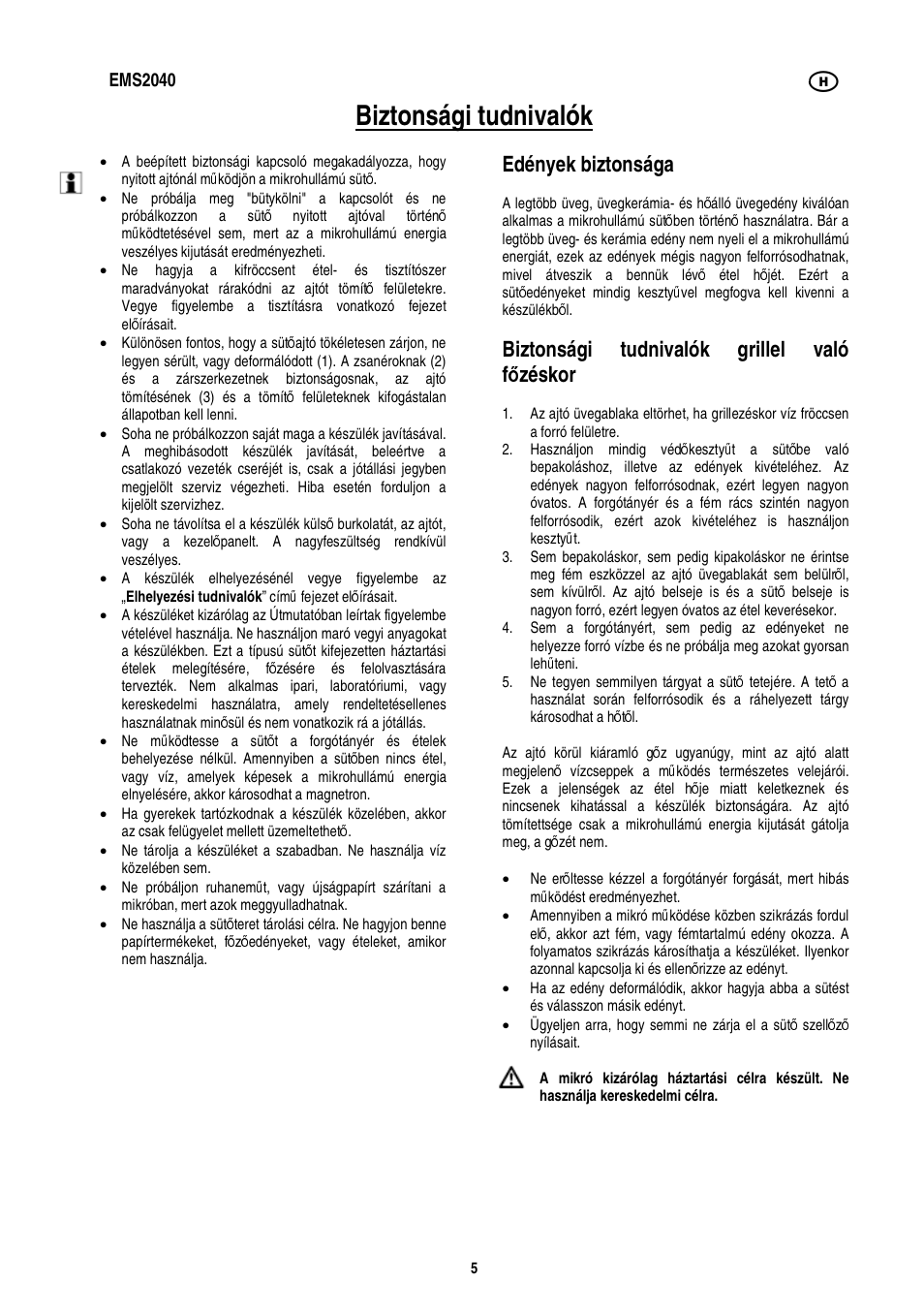 Biztonsági tudnivalók, Edények biztonsága, Biztonsági tudnivalók grillel való f ő zéskor | Electrolux EMS2040 User Manual | Page 91 / 191
