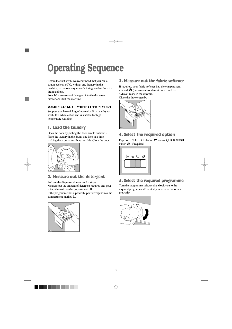 Operating sequence, Load the laundry, Measure out the detergent | Measure out the fabric softener, Select the required option, Select the required programme | Electrolux EW 1000 I User Manual | Page 7 / 28