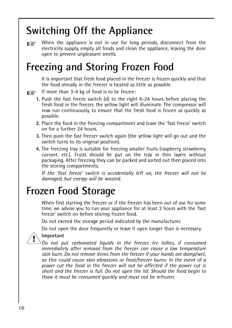 Switching off the appliance, Freezing and storing frozen food, Frozen food storage | Electrolux A 40100 GS User Manual | Page 16 / 28