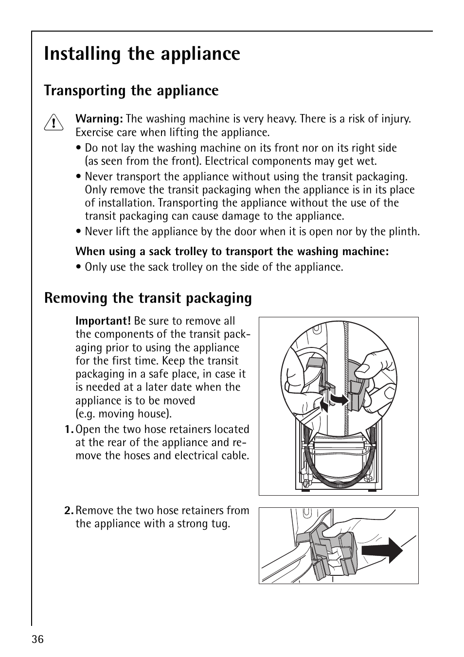 Installing the appliance, Transporting the appliance, Removing the transit packaging | Electrolux 88810 User Manual | Page 36 / 48