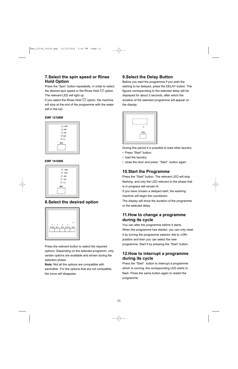 Select the spin speed or rinse hold option, Select the desired option, Select the delay button | Start the programme, How to change a programme during its cycle, How to interrupt a programme during its cycle | Electrolux U28190 User Manual | Page 11 / 29