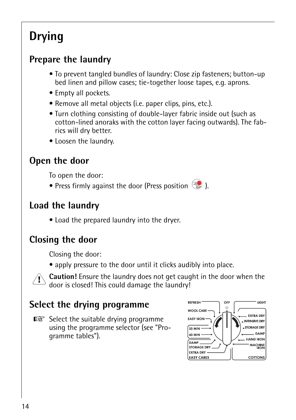 Drying, Prepare the laundry, Open the door | Load the laundry, Closing the door, Select the drying programme | Electrolux LAVATHERM 57560 User Manual | Page 14 / 40