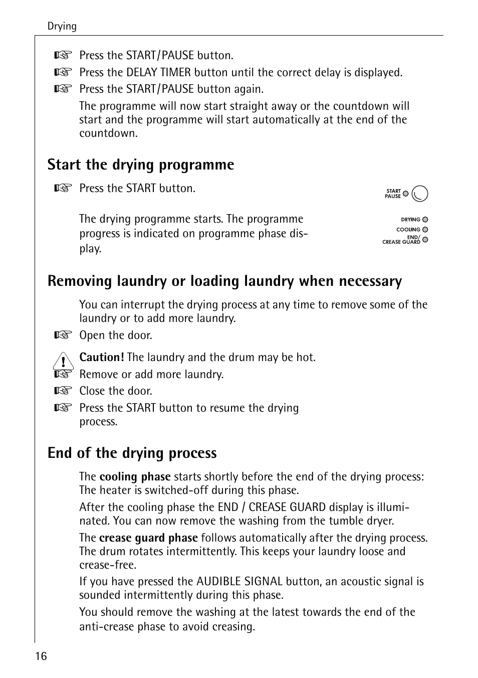 Start the drying programme, Removing laundry or loading laundry when necessary, End of the drying process | Electrolux LAVATHERM 57560 User Manual | Page 16 / 40