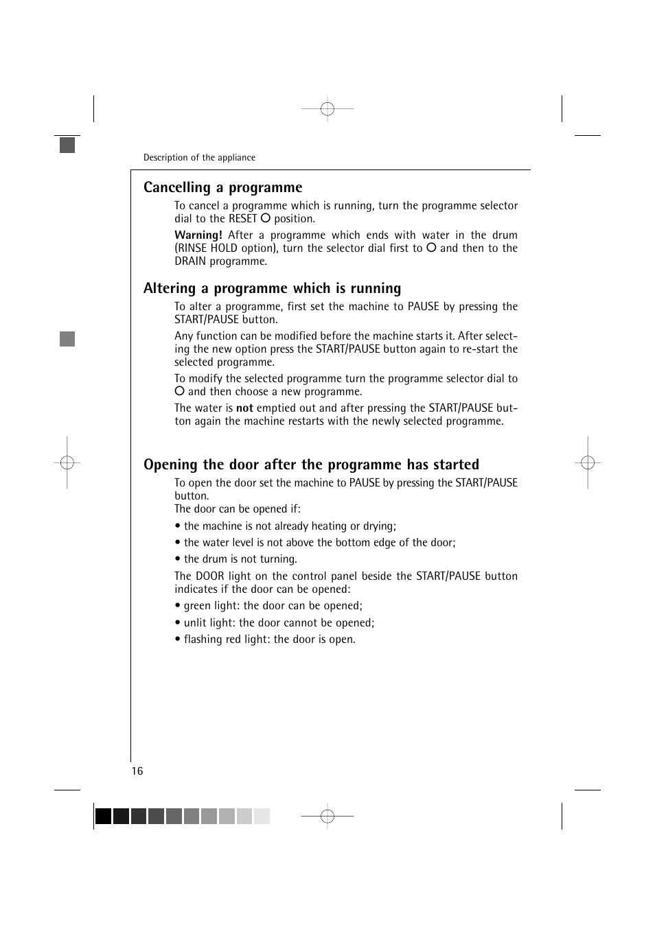 Cancelling a programme, Altering a programme which is running, Opening the door after the programme has started | Electrolux LAVAMAT 16810 User Manual | Page 16 / 56