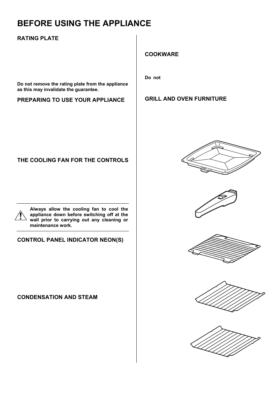 Before using the appliance, Rating plate, Preparing to use your appliance | The cooling fan for the controls, Control panel indicator neon(s), Condensation and steam, Cookware, Grill and oven furniture | Electrolux EKC6044 User Manual | Page 6 / 36