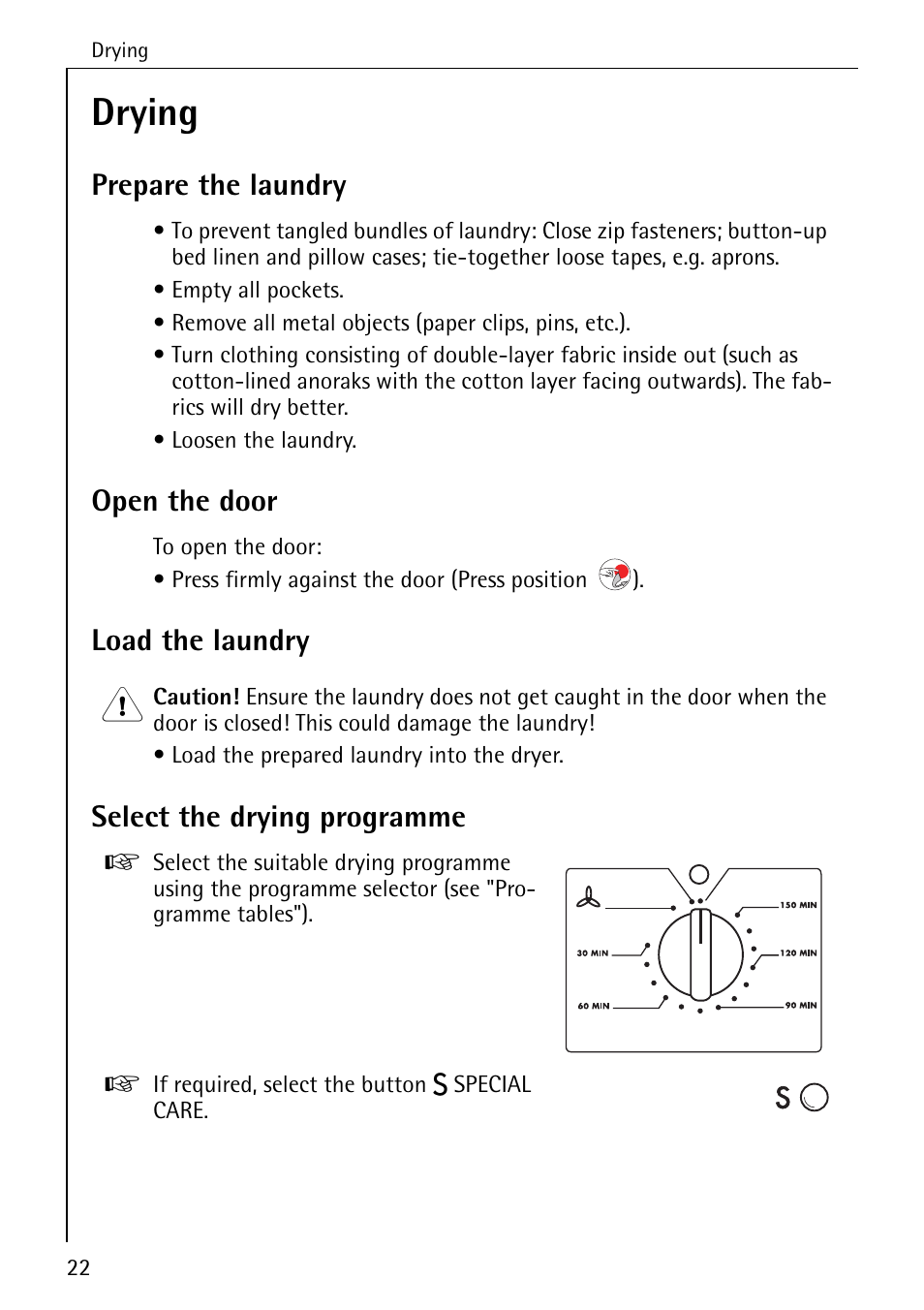 Drying, Prepare the laundry, Open the door | Load the laundry, Select the drying programme | Electrolux LAVATHERM 32600 User Manual | Page 22 / 40