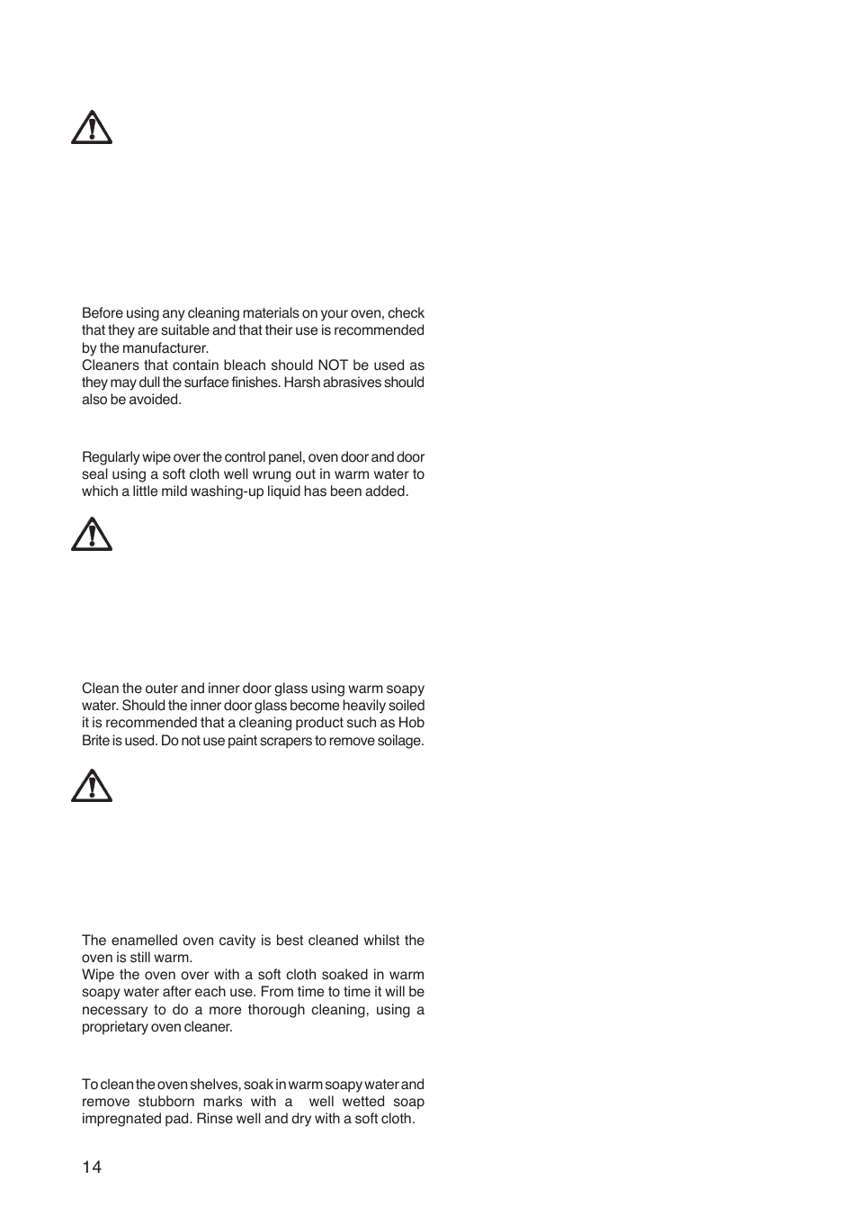 Cleaning the oven, Cleaning materials, External cleaning | Oven cavity, Oven shelves | Electrolux U26226 User Manual | Page 14 / 20
