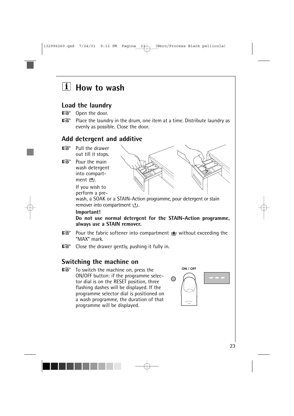 How to wash, Load the laundry, Add detergent and additive | Switching the machine on | Electrolux 10500 VI User Manual | Page 23 / 52