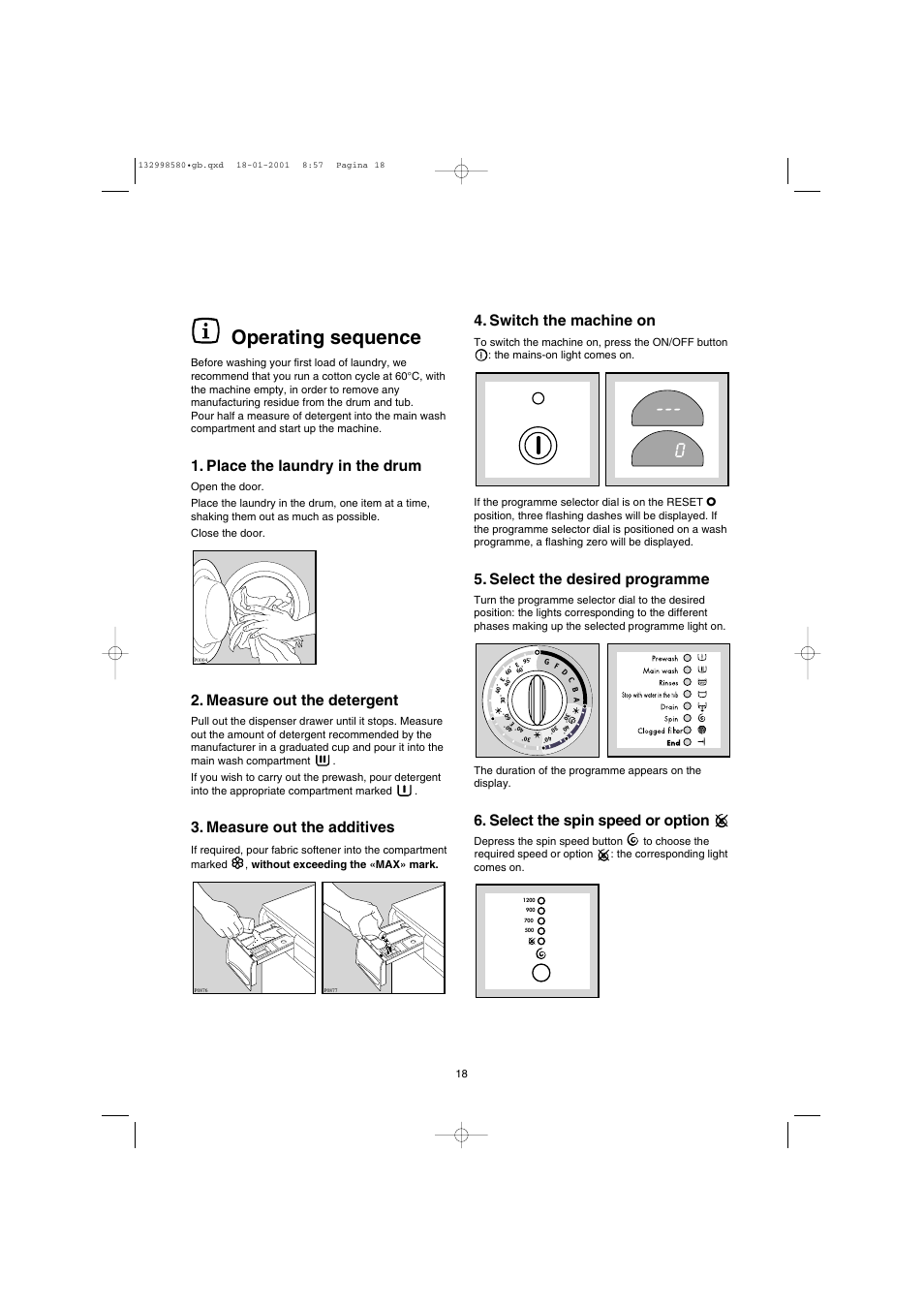Operating sequence, Switch the machine on, Select the desired programme | Select the spin speed or option, Place the laundry in the drum, Measure out the detergent, Measure out the additives | Electrolux EW 1677 F User Manual | Page 18 / 25