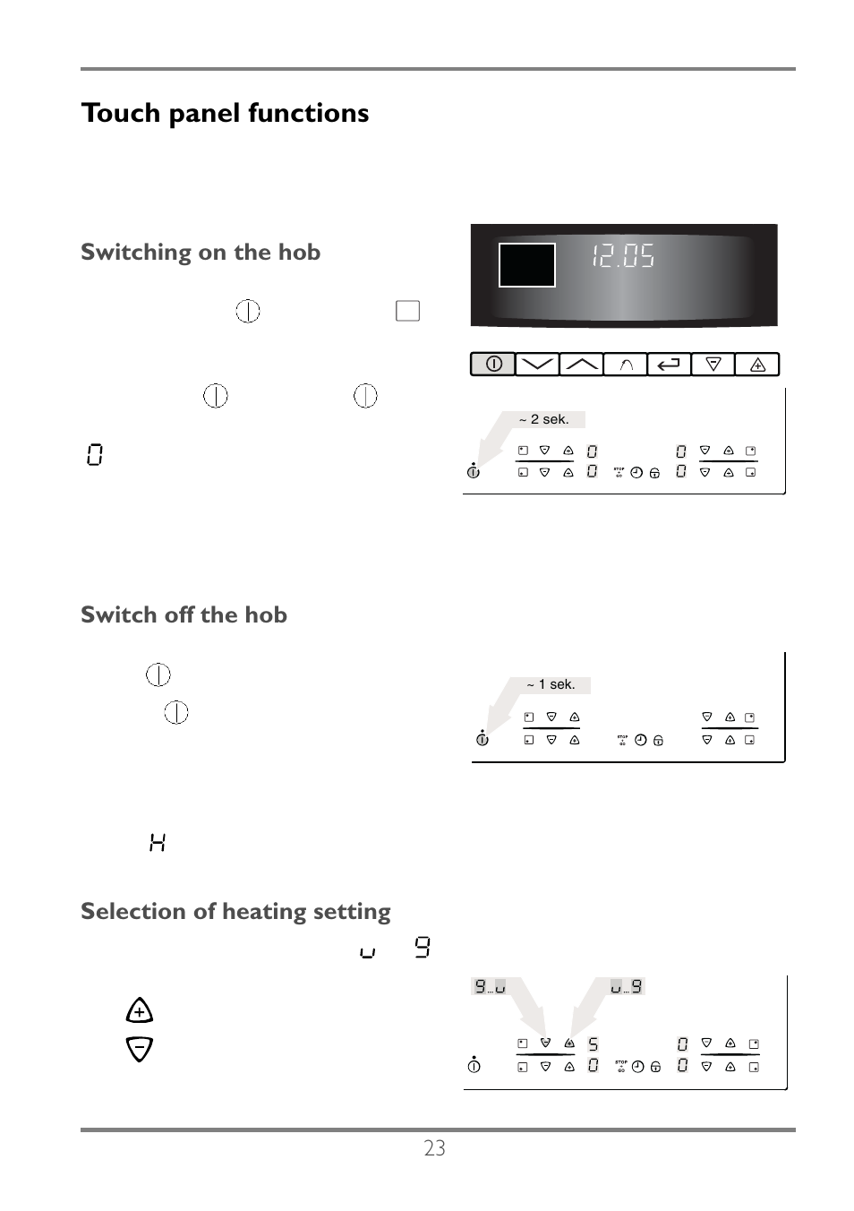 Touch panel functions, Switching on the hob, Switch off the hob | Selection of heating setting | Electrolux EKC60752 User Manual | Page 24 / 72