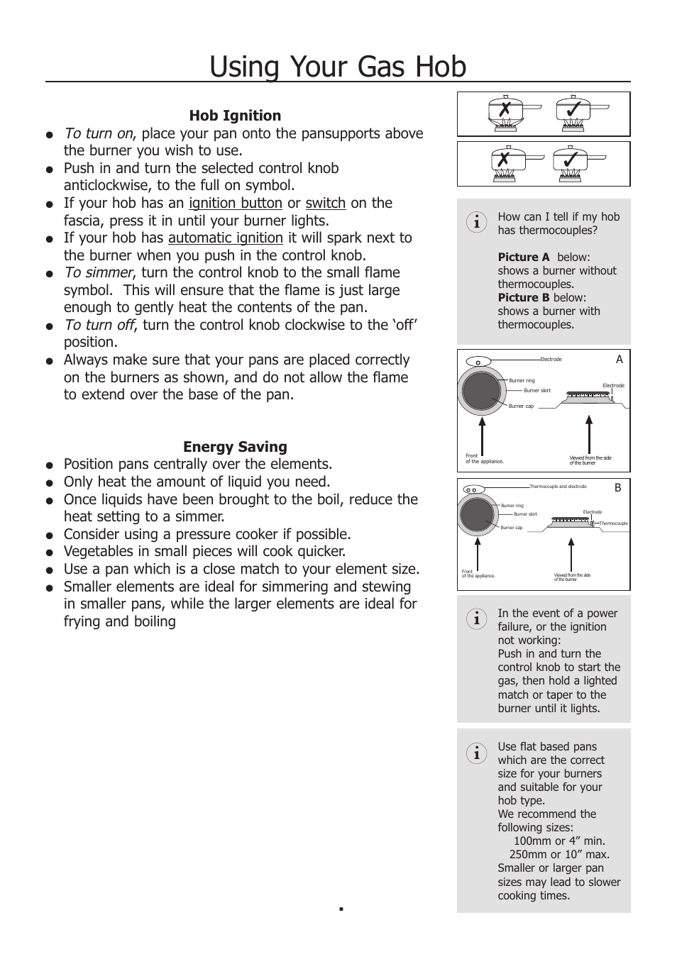 Using your gas hob, Hob ignition, Position pans centrally over the elements | Only heat the amount of liquid you need, Consider using a pressure cooker if possible, Vegetables in small pieces will cook quicker | Electrolux EKM11340KN User Manual | Page 7 / 36