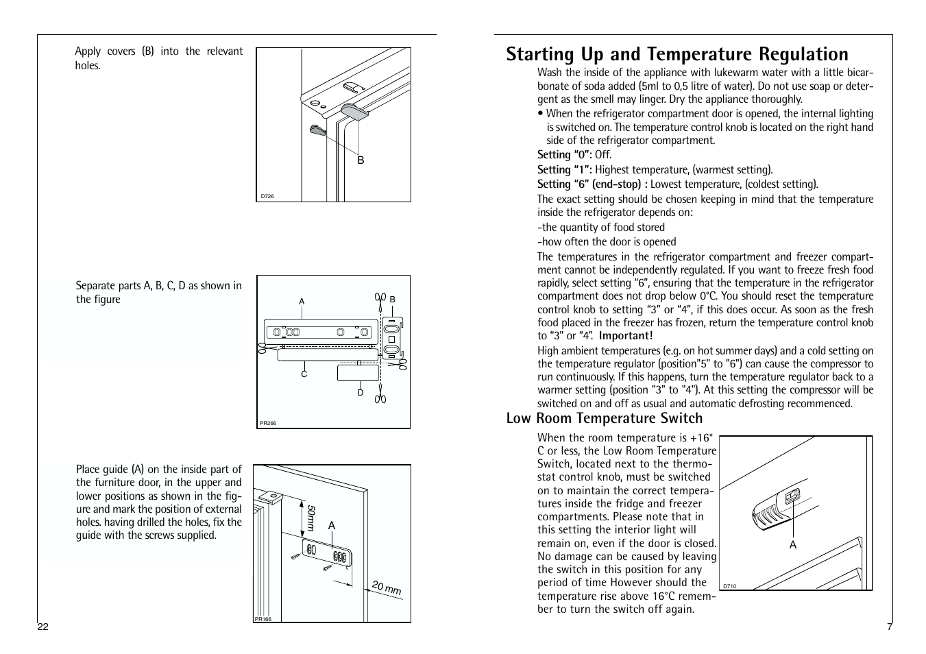 Starting up and temperature regulation, Low room temperature switch | Electrolux C 7 18 41-4i User Manual | Page 22 / 28