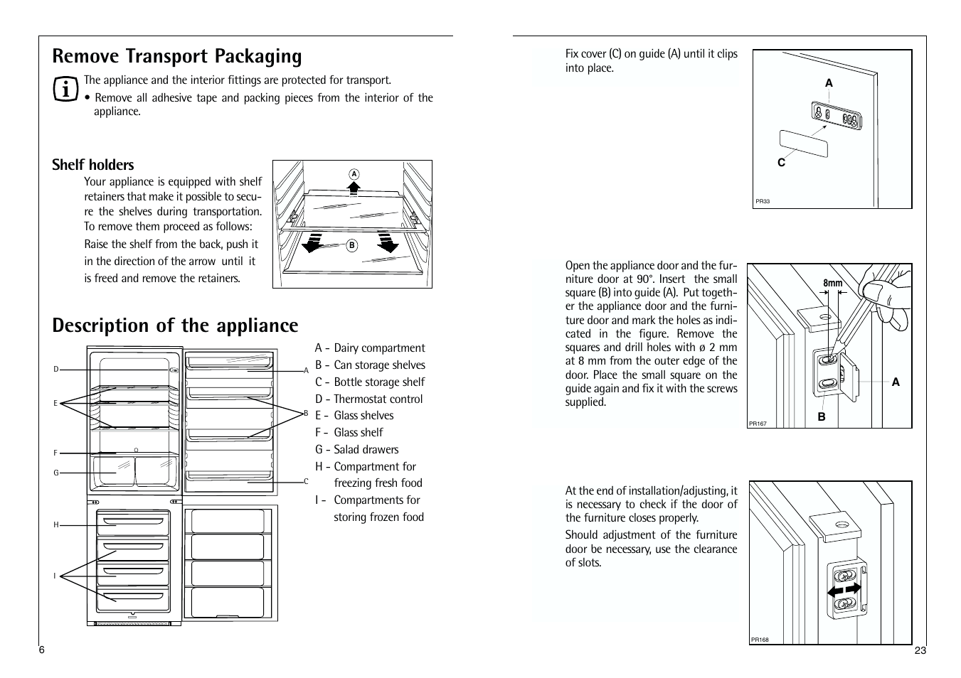 Remove transport packaging, Description of the appliance, Shelf holders | Electrolux C 7 18 41-4i User Manual | Page 6 / 28