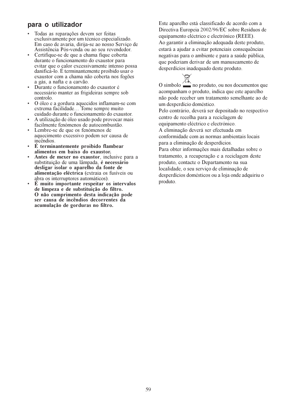 Para o utilizador | Electrolux U30306 EFC650-950 User Manual | Page 59 / 80