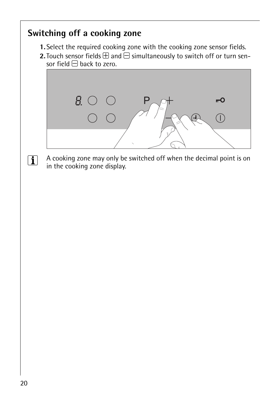 Switching off a cooking zone | Electrolux 68000KF-BN User Manual | Page 20 / 44