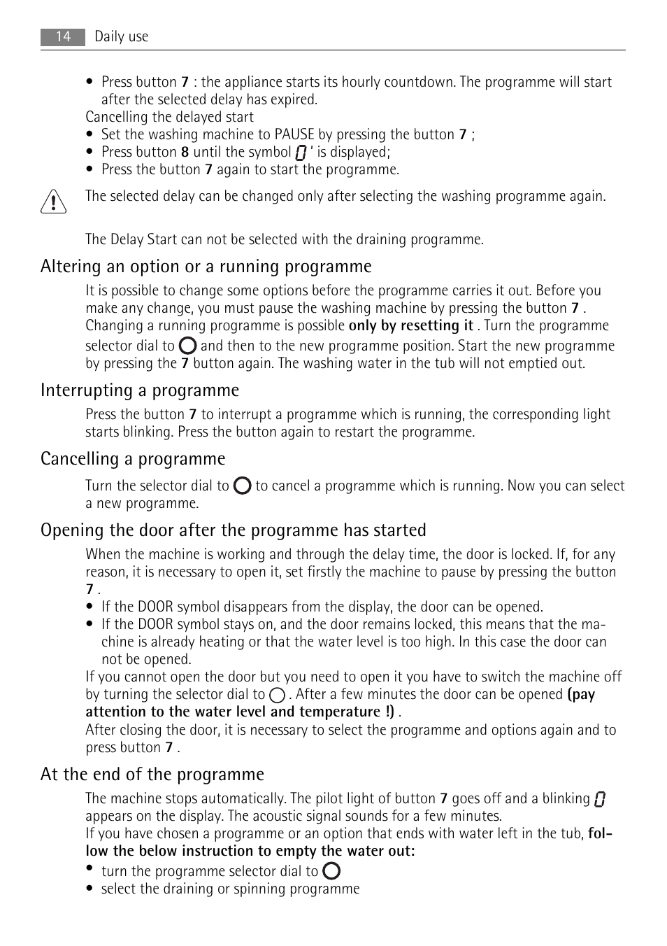 Altering an option or a running programme, Interrupting a programme, Cancelling a programme | Opening the door after the programme has started, At the end of the programme | Electrolux 16850A User Manual | Page 14 / 40