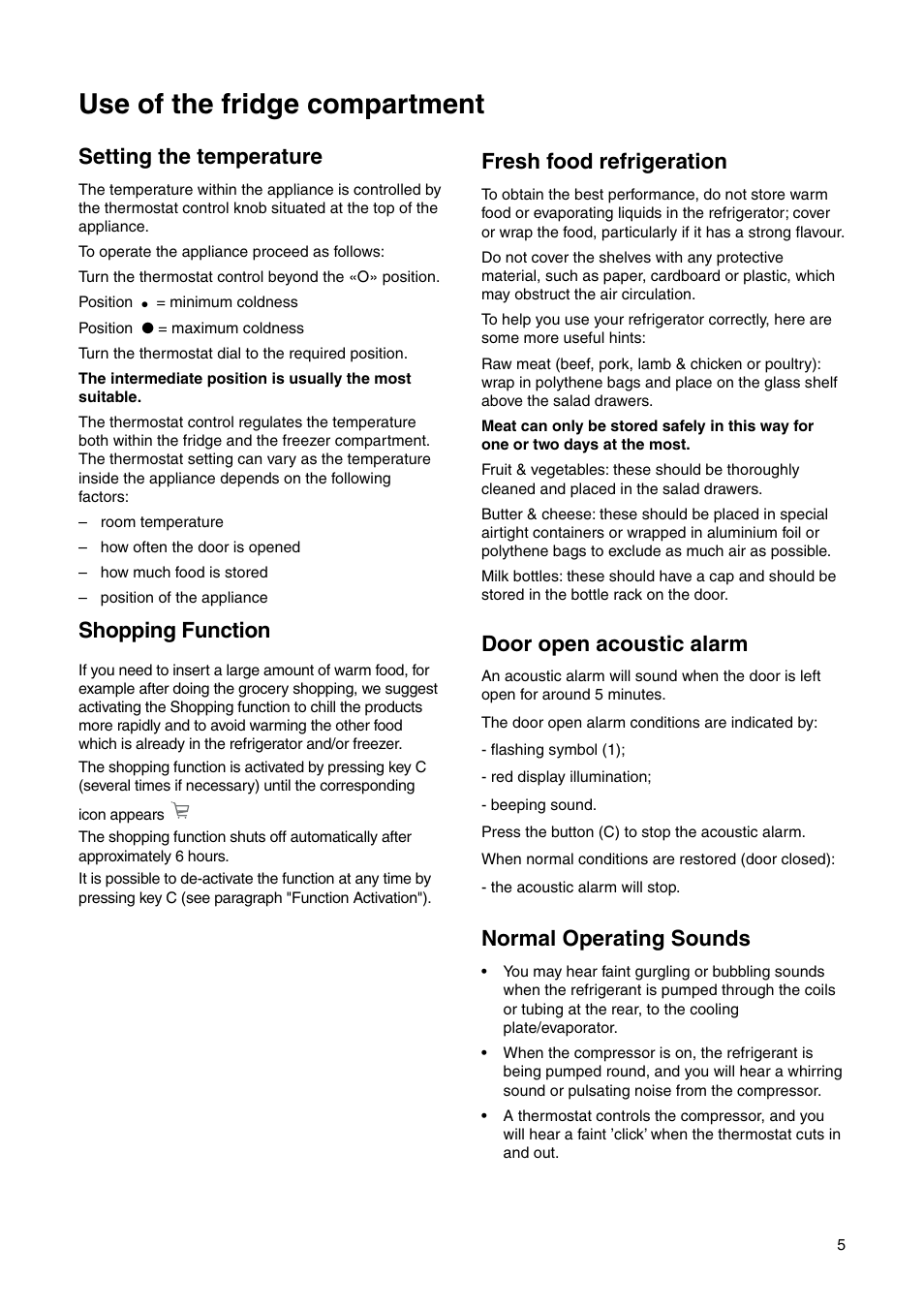 Use of the fridge compartment, Setting the temperature, Shopping function | Door open acoustic alarm, Fresh food refrigeration, Normal operating sounds | Electrolux 2223 429-31 User Manual | Page 5 / 20