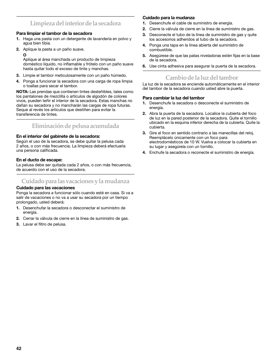 Limpieza del interior de la secadora, Eliminación de pelusa acumulada, Cuidado para las vacaciones y la mudanza | Cambio de la luz del tambor | Electrolux FKGHS01P User Manual | Page 42 / 68