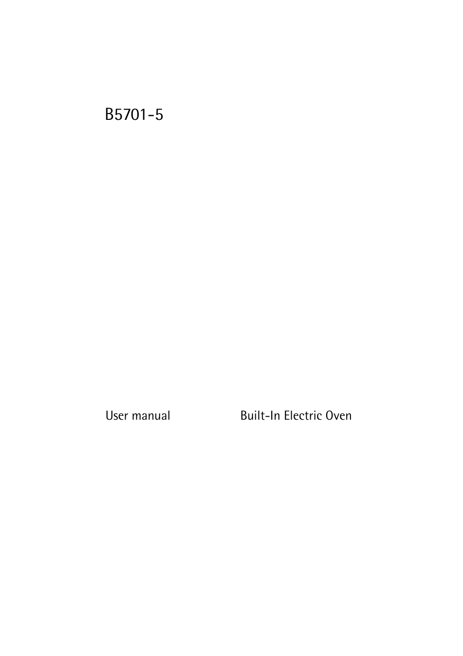 Electrolux USER MANUAL BUILT-IN ELECTRIC OVEN B5701-5 User Manual | 60 pages