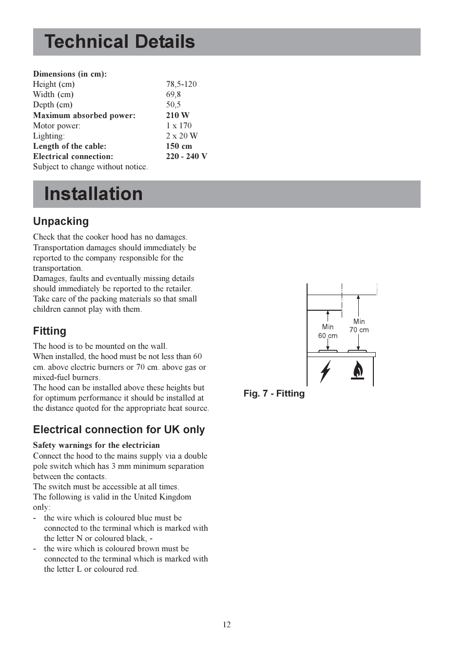 Technical details, Installation, Unpacking | Fitting, Electrical connection for uk only | Electrolux U30311 CH 700 User Manual | Page 12 / 16