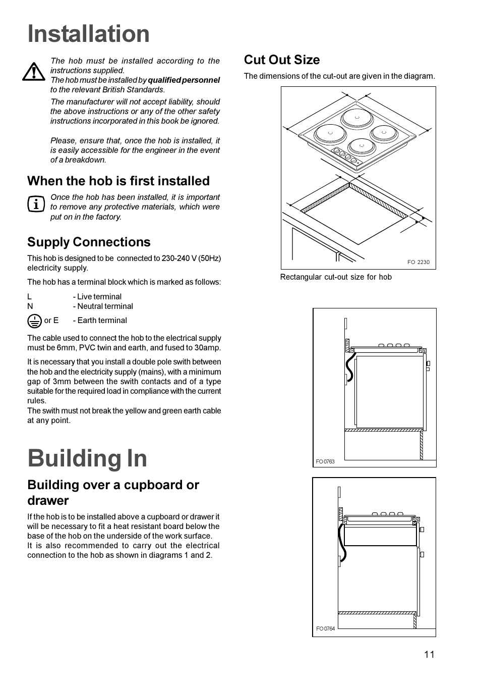 Building in, Installation, Building over a cupboard or drawer | When the hob is first installed, Supply connections, Cut out size | Electrolux EHE 688W User Manual | Page 11 / 16