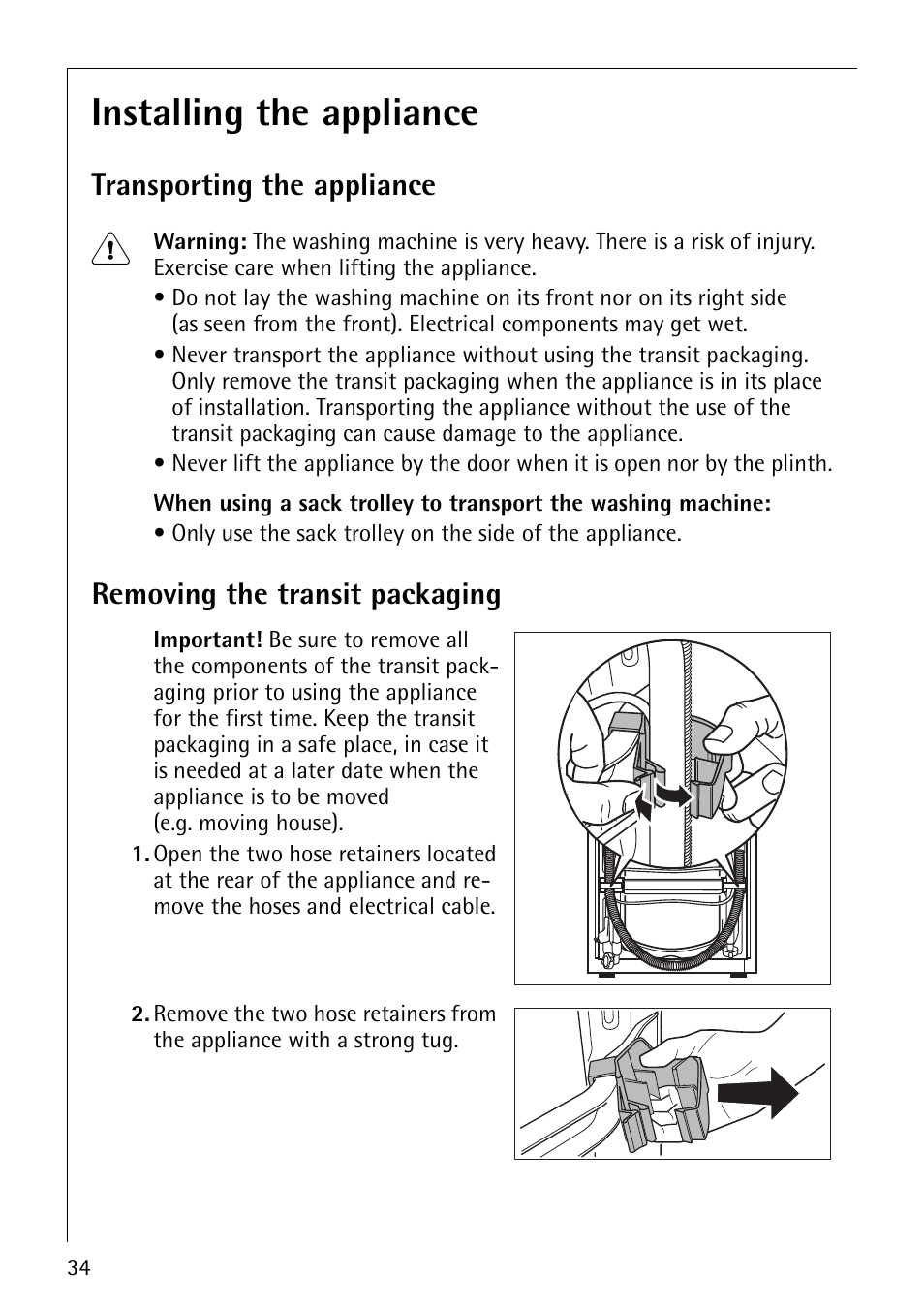 Installing the appliance, Transporting the appliance, Removing the transit packaging | Electrolux 1610 User Manual | Page 34 / 44