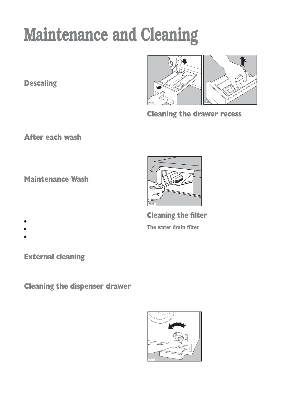 Maintenance and cleaning, Descaling, After each wash | Maintenance wash, External cleaning, Cleaning the dispenser drawer, Cleaning the drawer recess, Cleaning the filter | Electrolux aqualux EWD 1214 I User Manual | Page 18 / 30