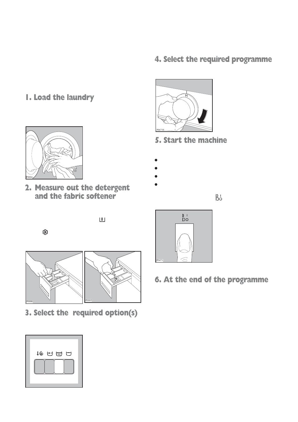 Load the laundry, Measure out the detergent and the fabric softener, Select the required option(s) | Select the required programme, Start the machine, At the end of the programme | Electrolux aqualux EWD 1214 I User Manual | Page 9 / 30