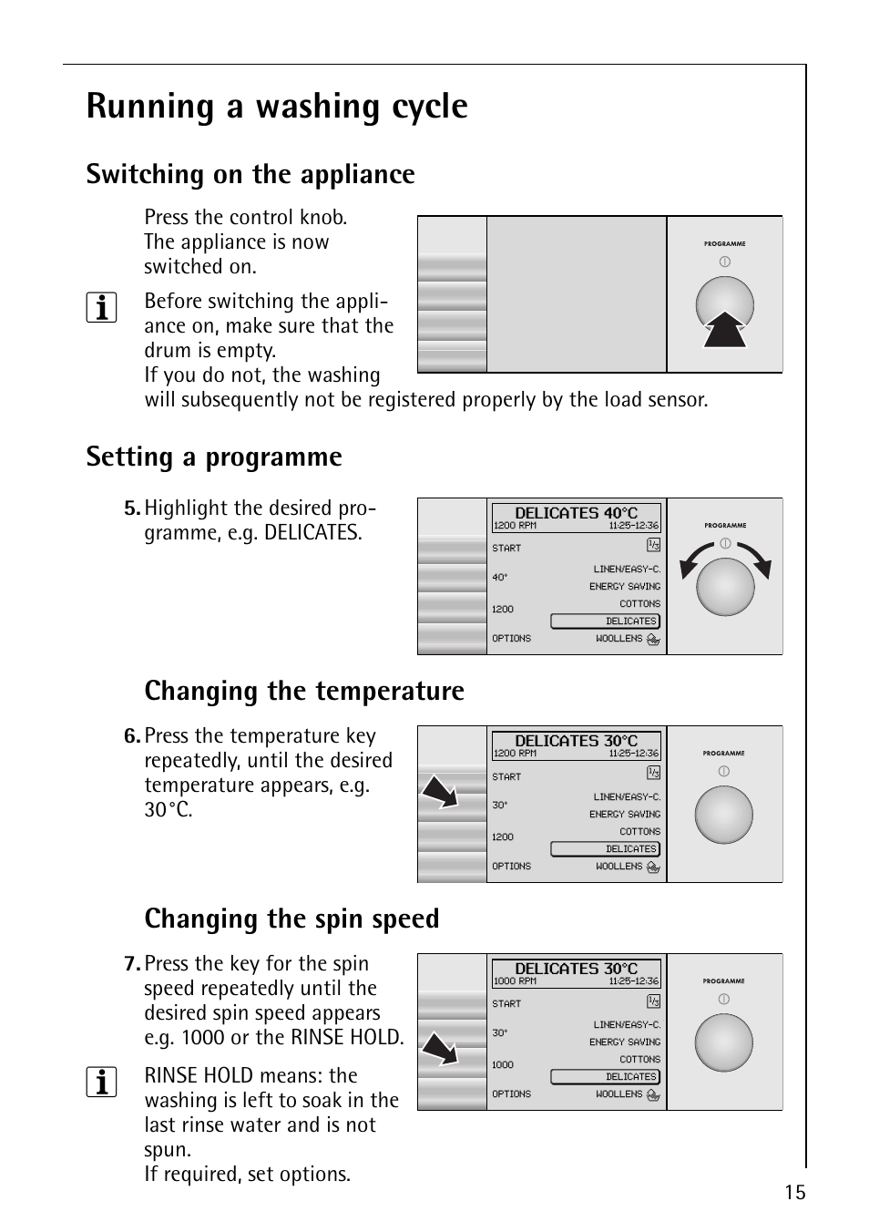 Running a washing cycle, Switching on the appliance, Setting a programme | Changing the temperature, Changing the spin speed, Highlight the desired pro- gramme, e.g. delicates | Electrolux LAVAMAT 1610 User Manual | Page 15 / 48
