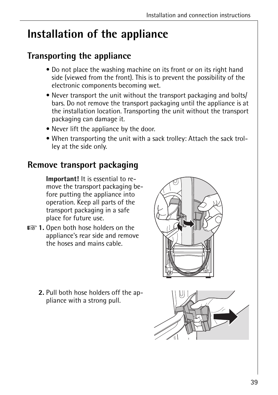 Installation of the appliance, Transporting the appliance, Remove transport packaging | Electrolux 74630 User Manual | Page 39 / 56