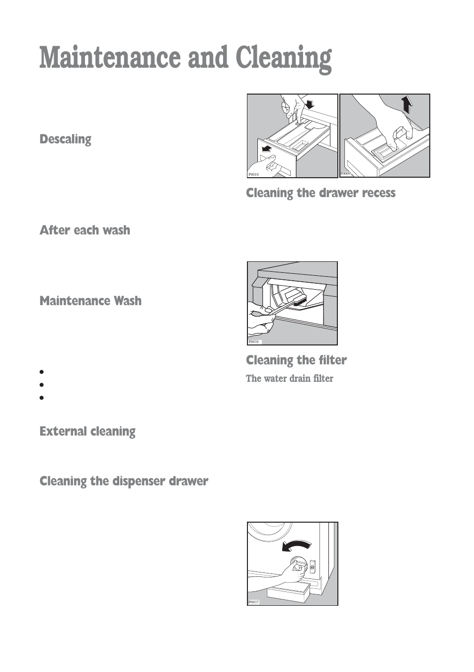 Maintenance and cleaning, Cleaning the drawer recess, Cleaning the filter | Descaling, After each wash, Maintenance wash, External cleaning, Cleaning the dispenser drawer | Electrolux EWD 1409 I User Manual | Page 20 / 32