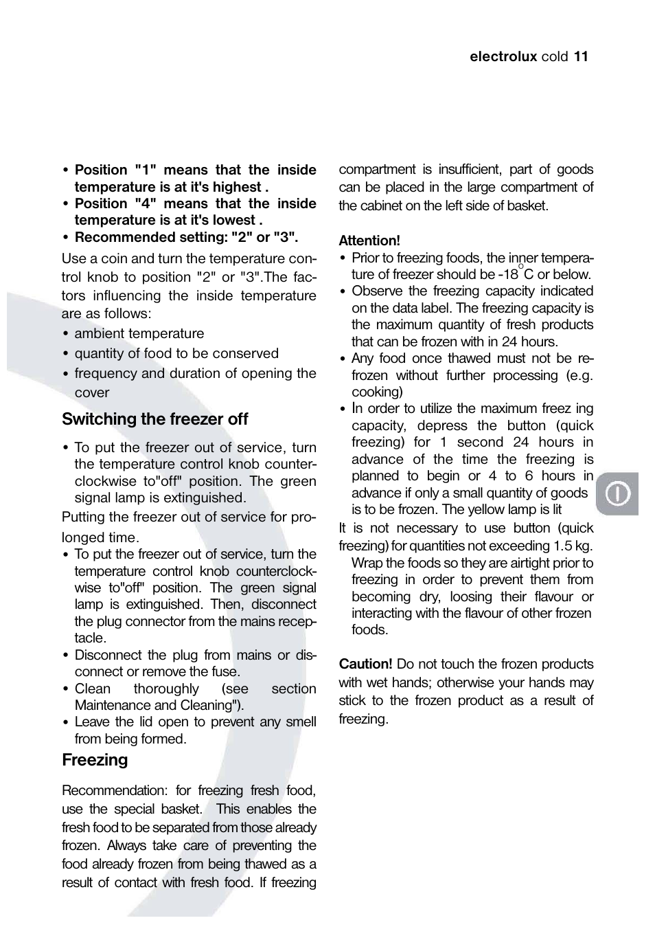 Switching the freezer off, Freezing, Electrolux cold 11 | Ambient temperature, Quantity of food to be conserved, Frequency and duration of opening the cover, C or below | Electrolux 820 41 77 06 User Manual | Page 11 / 20