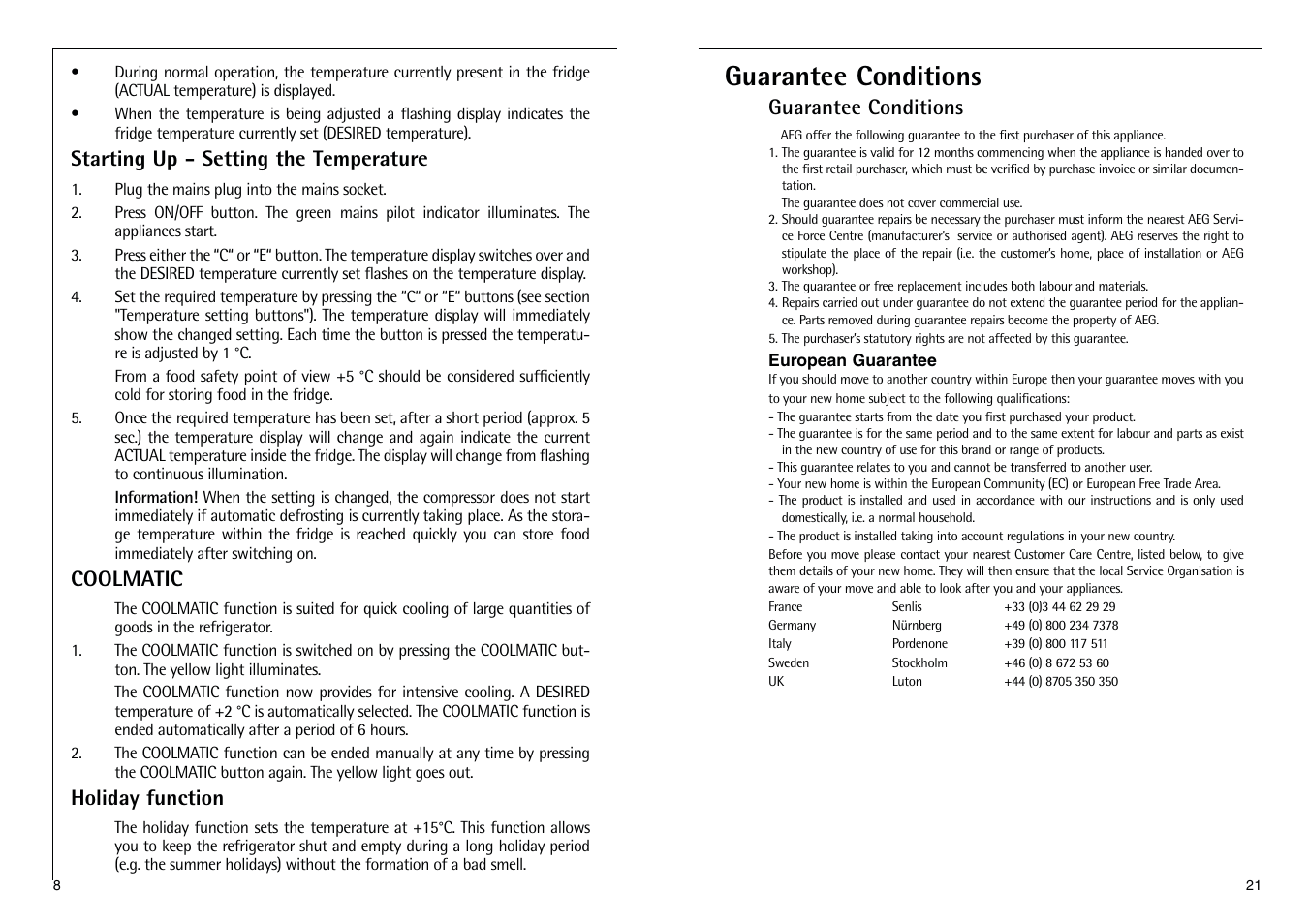 Guarantee conditions, Starting up - setting the temperature, Coolmatic | Holiday function | Electrolux C 9 18 43-4i User Manual | Page 21 / 28